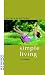 Simple Living: The Path to Joy and Freedom