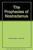 The prophecies of Nostradamus