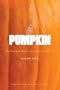 Pumpkin: The Curious History of an American Icon