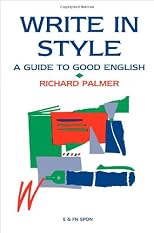 Write in Style: A Guide to Good English (Routledge Study Guides)