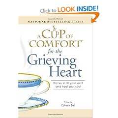 A Cup of Comfort for the Grieving Heart: Stories to lift your spirit and heal your soul