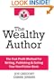 The Wealthy Author: The Fast Profit Method For Writing, Publishing & Selling Your Non-Fiction Book