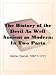 The History of the Devil As Well Ancient as Modern: In Two Parts