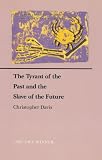 The Tyrant of the Past and the Slave of the Future
