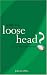 Book What is a Loose-Head?: The Mysteries of Rugby Explained