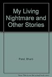 My living nightmare, and other stories