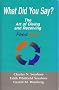 What Did You Say?: The Art of Giving and Receiving Feedback