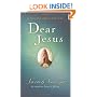 Dear Jesus: Seeking His Light in Your Life