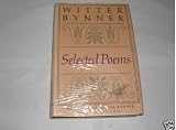 Selected Poems: The Works of Witter Bynner
