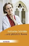 Produkt-Bild: ... und pl&ouml;tzlich Nonne (HERDER spektrum)