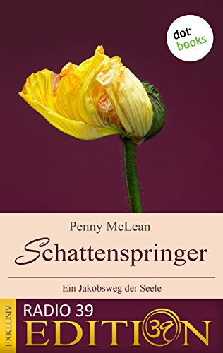 Schattenspringer - Ein Jakobsweg der Seele: Exklusiv: Radio-39-Edition (German Edition)