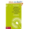 Jedem Abschied wohnt ein Zauber inne: Von der Kunst des Loslassens