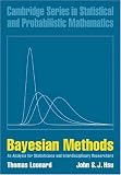 Bayesian Methods: An Analysis for Statisticians and Interdisciplinary Researchers (Cambridge Series in Statistical and Probabilistic Mathematics)