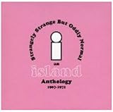 Strangely Strange But Oddly Normal - An Island Records Anthology 2009