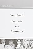 World War II : colonies and colonials