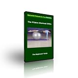The Pilates Workout DVDs - The Beginners' Guide