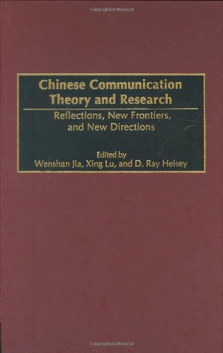 Chinese Communication Theory and Research: Reflections, New Frontiers, and New Directions (Brady Games)
