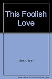 This foolish love