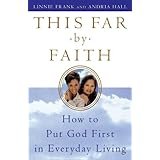 this far by faith how to put god first in everyday life