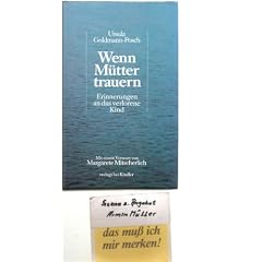 Wenn M�tter trauern. Erinnerungen an das verlorene Kind