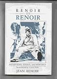 Renoir on Renoir : interviews, essays, and remarks