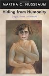 Hiding from Humanity: Disgust, Shame, and the Law