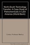 North-South technology transfer : a case study of petrochemicals in Latin America