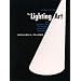 The Lighting Art: The Aesthetics of Stage Lighting Design (2nd Edition)