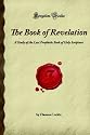 The Book of Revelation: A Study of the Last Prophetic Book of Holy Scripture (Forgotten Books)