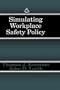 Simulating Workplace Safety Policy (Studies in Risk and Uncertainty)