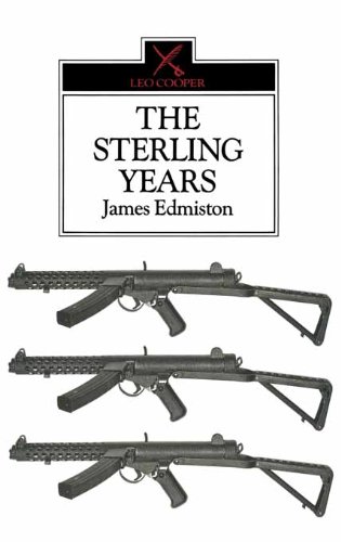 The Sterling Years: Small Arms and the Men