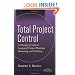 Total Project Control: A Manager's Guide to Integrated Project Planning, Measuring, and Tracking (Operations Management Series)
