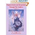 Empowerment and Integration Through the Goddess: Volume 1 by Wistancia Stone