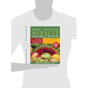 The Detox Miracle Sourcebook: Raw Foods and Herbs for Complete Cellular Regeneration