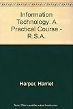 Information technology : a practical course