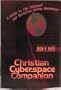 Christian Cyberspace Companion: A Guide to the Internet and Christian Online Resources
