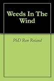 Weeds In The Wind