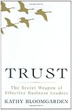 Trust: The Secret Weapon of Effective Business Leaders
