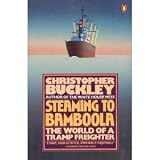 Steaming to Bamboola: The World of a Tramp Freighter