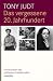 Das vergessene 20. Jahrhundert: Die R&uuml;ckkehr des politischen Intellektuellen