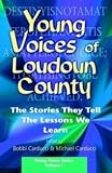 Young Voices of Loudon County: The Stories They Tell the Lessons We Learn (Young Voices of America)