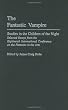 The Fantastic Vampire: Studies in the Children of the Night--Selected Essays from the Eighteenth International Conference on the Fantastic in the Arts ... to the Study of Science Fiction and Fantasy)