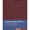 Ausgewanderte W�rter: Eine Auswahl der interessantesten Beitr�ge zur internationalen Ausschreibung "Ausgewanderte W�rter"