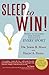 Sleep to Win!: Secrets to Unlocking your Athletic Excellence in Every Sport