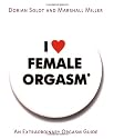 I Love Female Orgasm: An Extraordinary Orgasm Guide