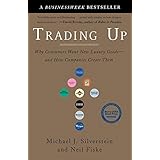 trading up why consumers want new luxury goods and how companies create them