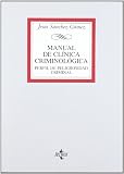 Manual de Clínica Criminológica: Perfil de peligrosidad criminal. Ejemplo docente: Terrorismo Yihadista (Biblioteca Universitaria)