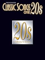 Classic Songs of the 20s: Piano/Vocal/Chords (Classic Songs of the Series) Classic Songs of the 20s: Piano/Vocal/Chords (Classic Songs of the Series)
