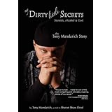 MyDirtyLittleSecrets-Steroids,Alcohol&God:TheTonyMandarichStory
