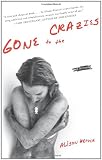 Gone to the Crazies: A Memoir